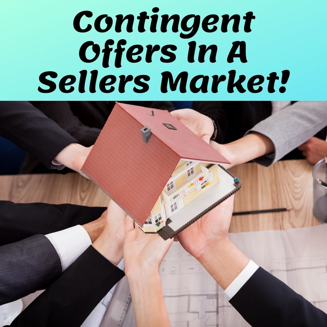 Making Contingent Offers In A Seller's Market!